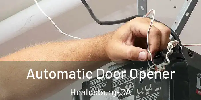  Automatic Door Opener Healdsburg-CA