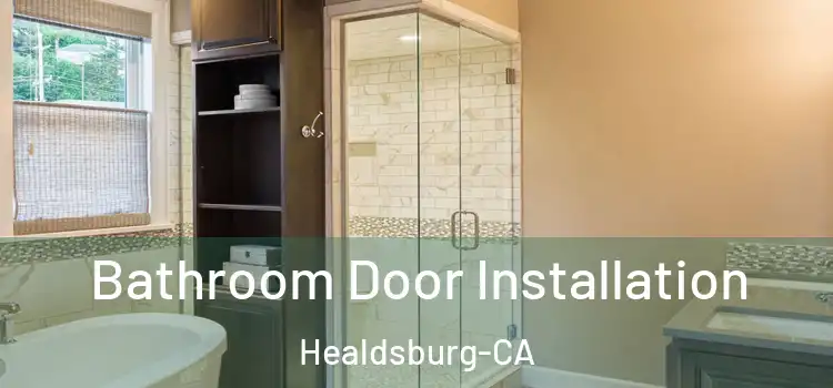  Bathroom Door Installation Healdsburg-CA