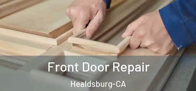  Front Door Repair Healdsburg-CA