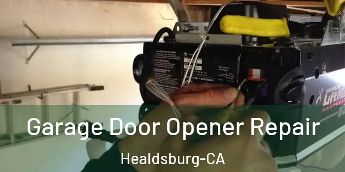  Garage Door Opener Repair Healdsburg-CA