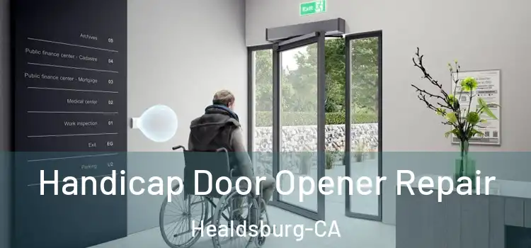  Handicap Door Opener Repair Healdsburg-CA