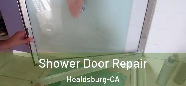  Shower Door Repair Healdsburg-CA